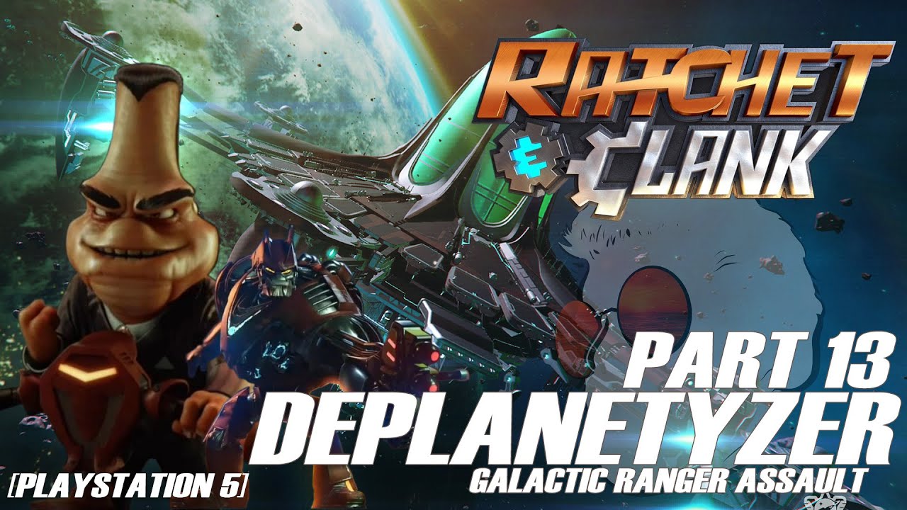 PART 13 DEPLANETYZER ASSAULT || Ratchet and Clank 2016 [PS5] - [no commentary]