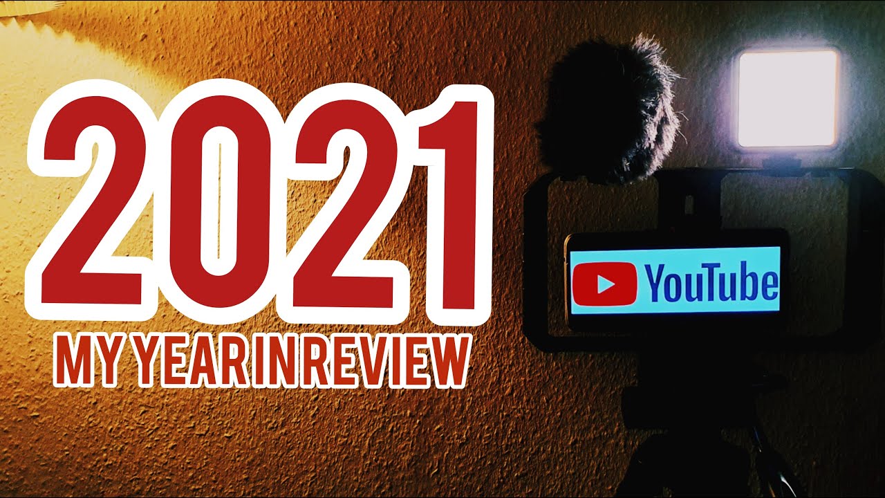2021 My Year in Review - YouTube