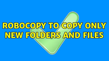 Robocopy to copy only new folders and files (4 Solutions!!)