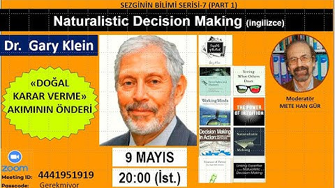 NATURALISTIC DECISION MAKING WITH GARY KLEIN - WEBINAR 7 - PART 1 - THE SCIENCE OF INTUITION SERIES