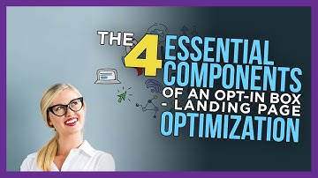 The 4 Essential Components Of An Opt-In Box - Landing Page Optimization