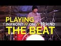 Drumming in front of the beat vs on the beat vs behind the beat  bass and drums workshop