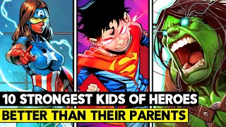Top 10 Strongest Children of Superheroes! Their Full Power Explained