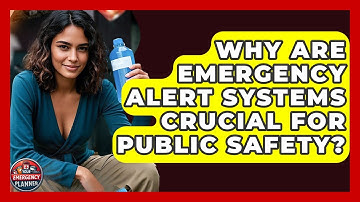 Why Are Emergency Alert Systems Crucial For Public Safety? - Your Emergency Planner