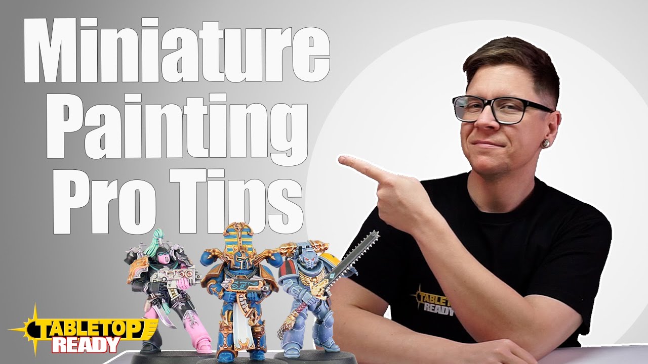 How to Improve your Miniature Painting with these Pro Tips