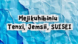 Mejikuhibiniu- Tenxi, Jemsii, SUISEI | Lirik Lagu