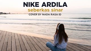 Download Lagu NIKE ARDILA – Seberkas Sinar | Cover by Nada Rasa ID MP3
