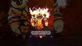 Was war der Schlachtzug, den du zum allerersten Mal komplett geschafft hast? | World of Warcraft
