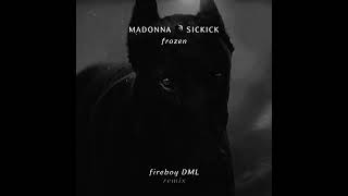 Madonna x Sickick - Frozen (Fireboy DML Remix)