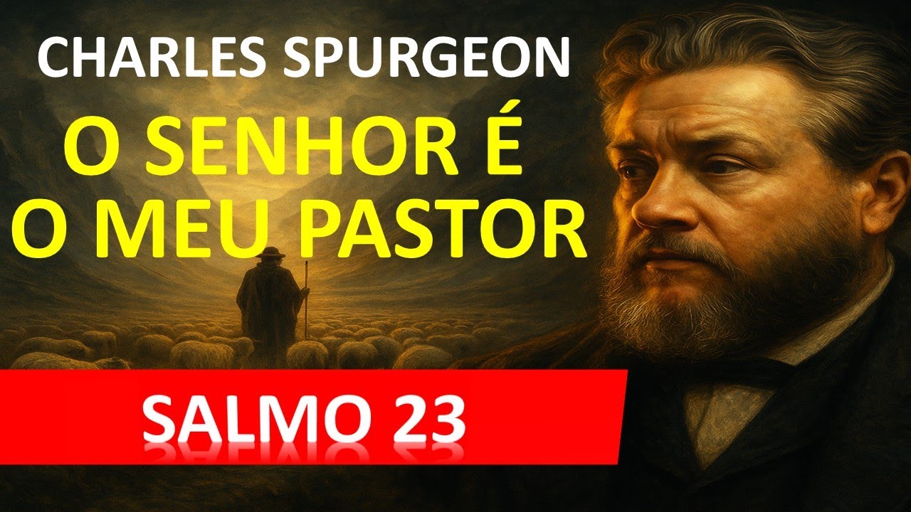 | Salmo 023 | O SENHOR É O SEU PASTOR ! Comentário de Charles Spurgeon