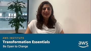 AWS Institute Transformation Essentials:  Be Open to Change | AWS Public Sector