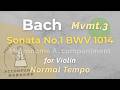 Bach🟢Violin Sonata No.1 BWV 1014|Mvmt.3〔Normal〕巴哈 小提琴奏鳴曲 第三樂章 標準速度伴奏_節拍器版 Accompaniment w/ Metronome