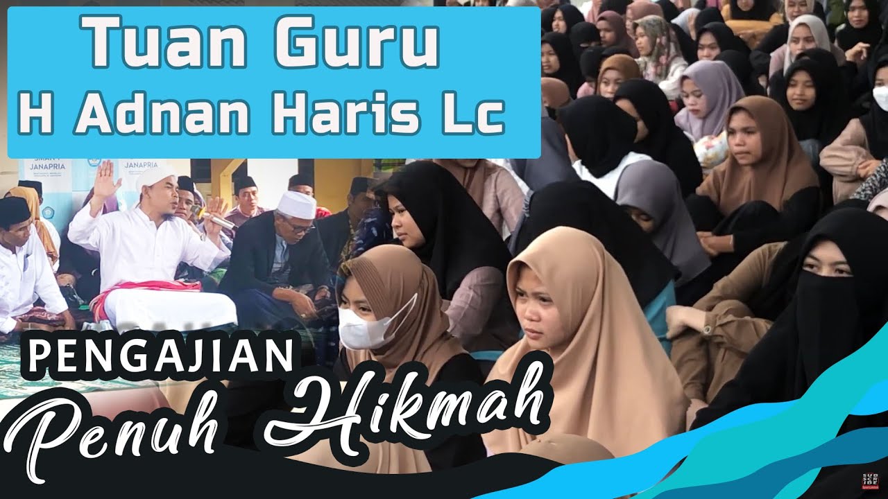 Bertabur Hikmah || Pengajian TGH Adnan Haris Lc @ Maulid SMAN 1 Janapria 1444 H.
