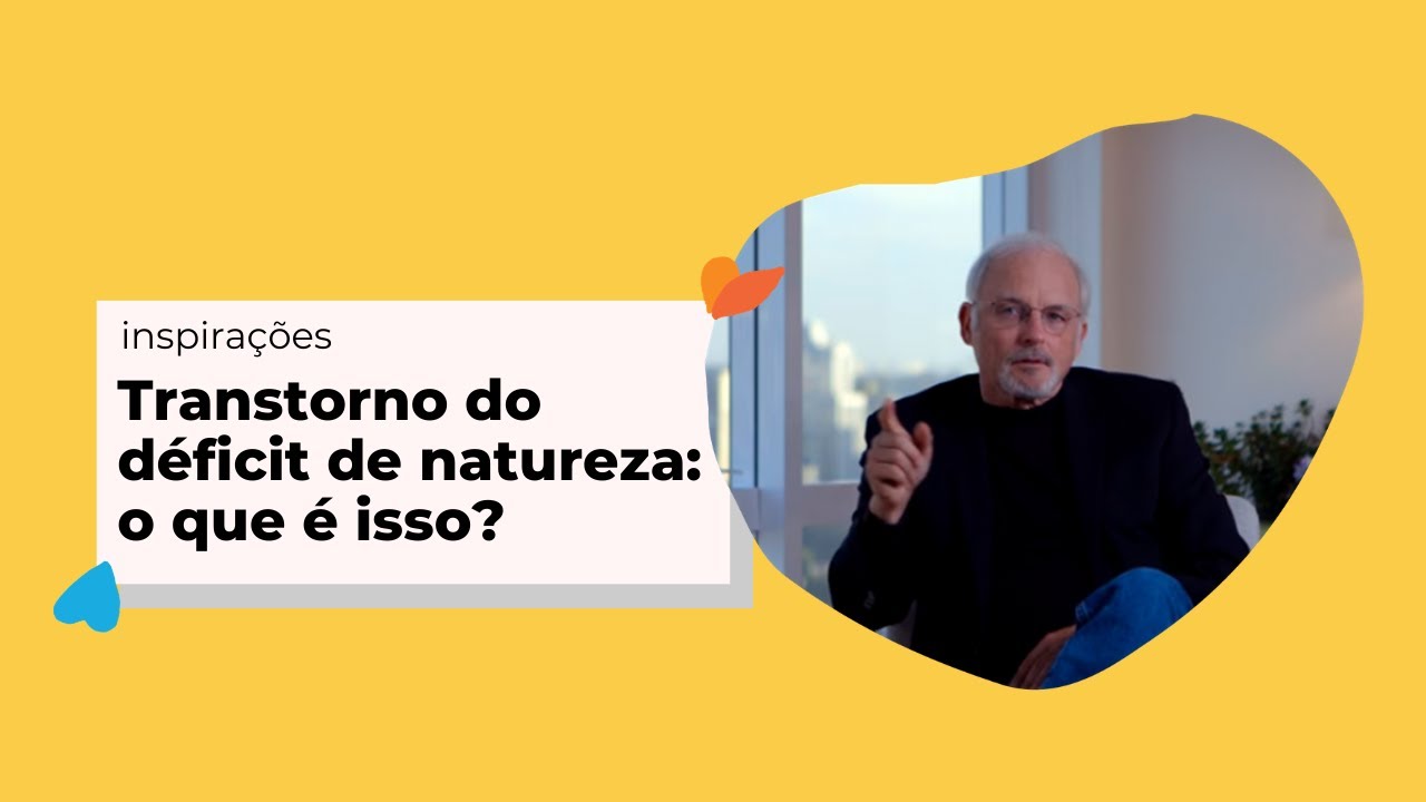 Inspirações | Transtorno do déficit de natureza: o que é isso? | Criança e Natureza