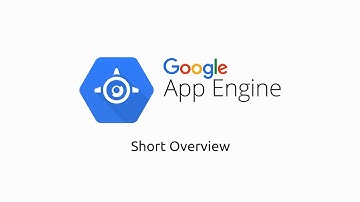 Google App Engine - Short Overview