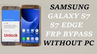 SAMSUNG GALAXY S7 / S7 EDGE FRP BYPASS WITHOUT PC