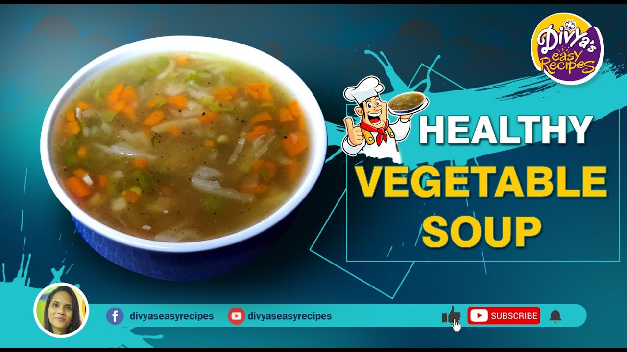 Vegetable Soup Restaurant Style Soup Divyas Easy Recipes YouTube