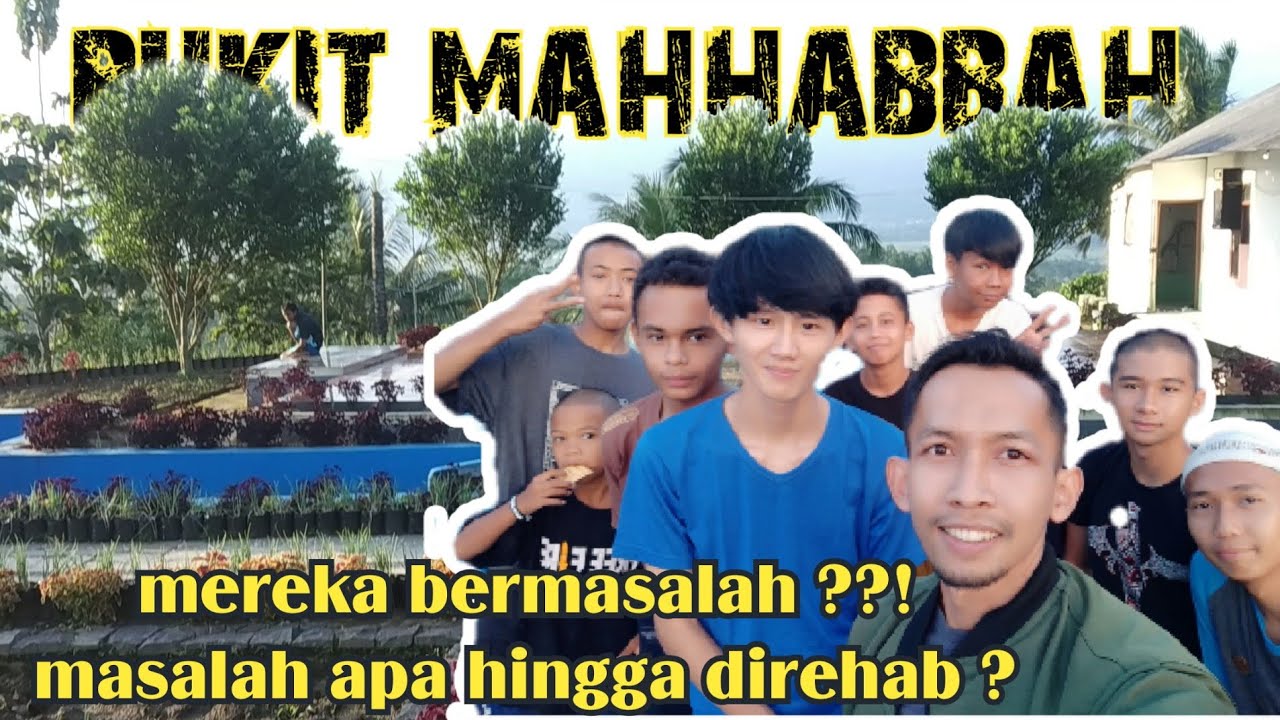 anak anak dari berbagai daerah di indonesia di rehab disini !! PONDOK BUKIT MAHABBAH