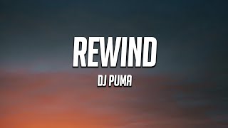 DJ PUMA - REWIND (Lyrics)