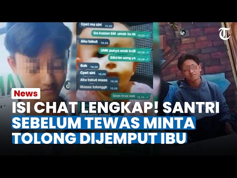 TERUNGKAP ISI CHAT LENGKAP Santri Sebelum Tewas Dianiaya, Sempat Minta Tolong Dijemput oleh Sang Ibu