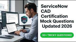 ServiceNow CAD Certification 2026 Practice Questions And Updated Exam Study Guide