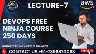 Lecture-7 DevOps Free Ninja Course - 250 Days By CloudWithVivek || devops full course free tutorials