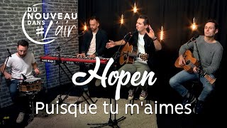 Puisque Tu Maimes - Hopen