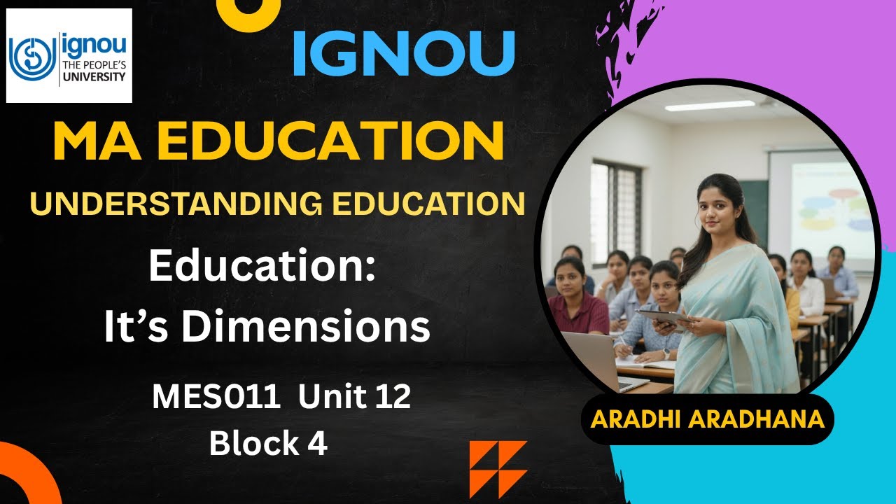 Education:Its Dimensions | MES011 | IGNOU | Understanding Education | MA Education |