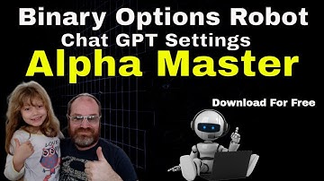 Binary Options Robot With Chat GPT Settings For Alpha Master