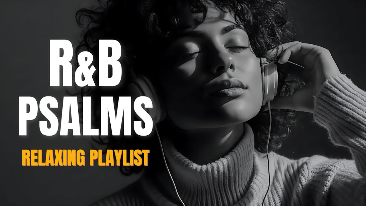 The Psalms Sung in Smooth R&B - Peaceful Gospel Music for Prayer