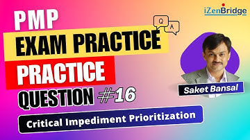 PMP Exam Practice Question and Answer #16 - Critical Impediment Prioritization