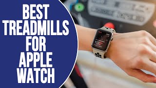 Best Treadmills for Apple Watch: Our Top Picks