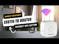 Connect Nighthawk EX6110 to Router without WPS button