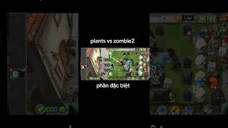 plants vs zombie 2 phần đặc biệt #tiktok #games #xuhuongyoutube #xuhuong2026 #plantsvszombies