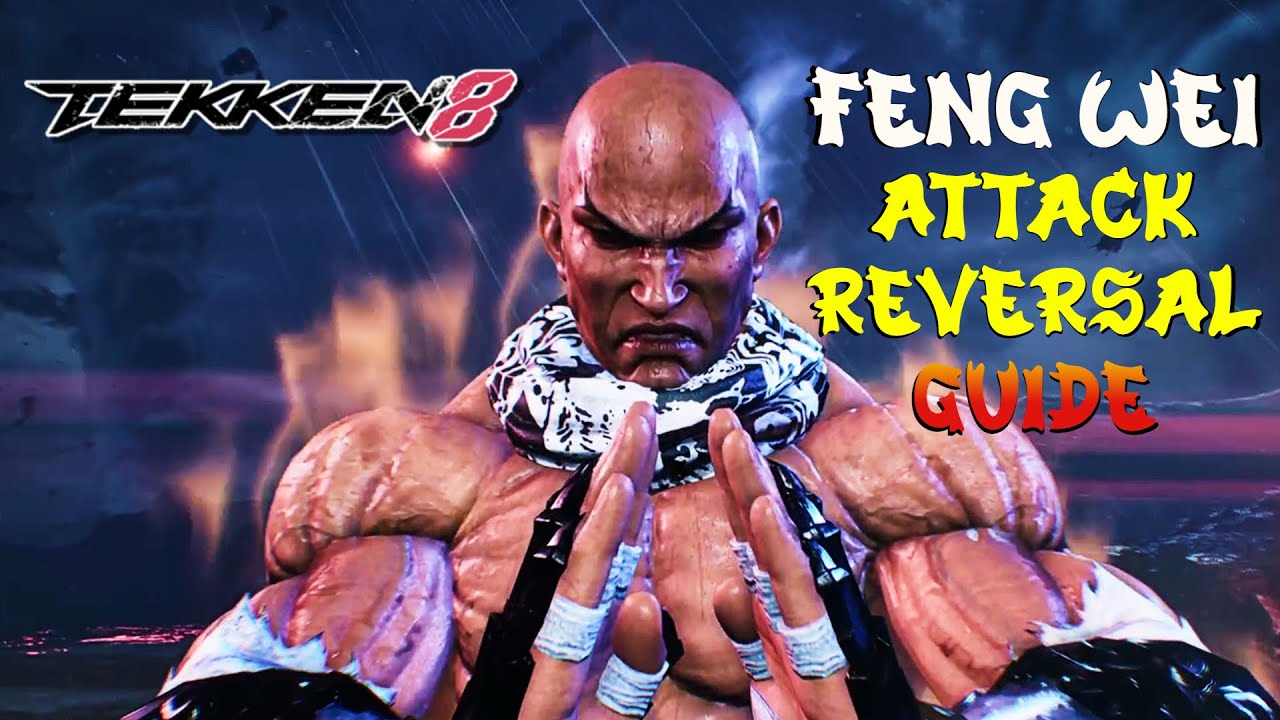 Learn How To Utilize The Attack Reversal Tech - Feng Wei - Tekken 8
