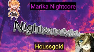 [Nightcore Collaboration] Marika & Houssgold