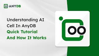 Understanding AI Cell in AnyDB | Quick Tutorial and How It Works