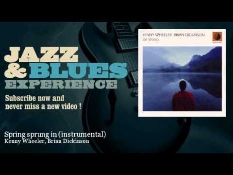 Kenny Wheeler, Brian Dickinson - Spring sprung in - instrumental
