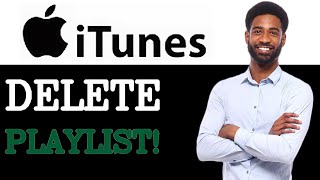 Delete A Playlist In iTunes For Windows (2025)