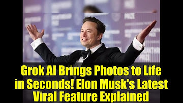 Grok AI Brings Photos to Life in Seconds! Elon Musk