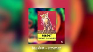 baaskaT - Stryman