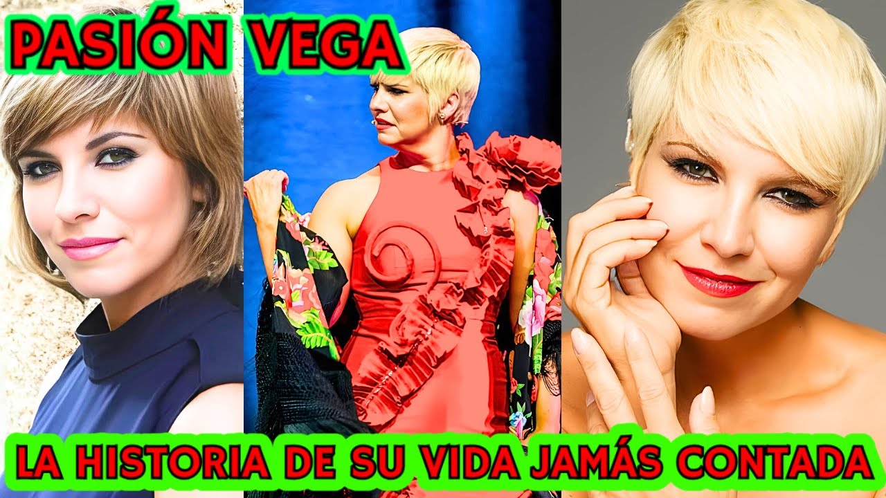 🌹▶ PASIÓN VEGA y SU LUCHA Su HISTORIA JAMÁS CONTADA