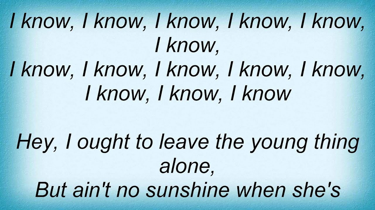 Lyrics To Ain't No Sunshine When She's Gone www.youtube.com
