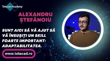 Alexandru Ștefănoiu - Prezentare Instructor Telecom Academy