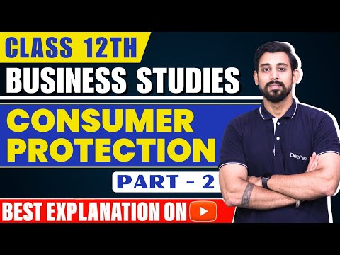 Chapter 12 | Consumer Protection | Business Studies | Class 12 | Part 2