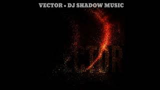 Vector • DJ Shadow Music (Official audio)