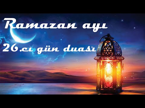 Ramazan ayı 26 cı gün duası / Fizuli Fezli Ramazan ayı gündelik duaları