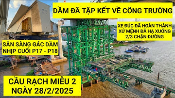 Xe đúc ở nhịp biên Cầu Rạch Miễu 2 đã hạ hơn 2/3 chặn đường, dầm Super T đã tập kết về công trường