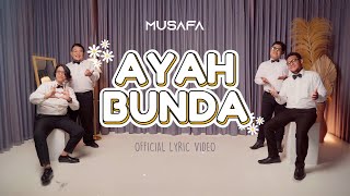 Ayah Bunda (Official Lyric Video)  | Musafa