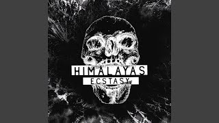 Video thumbnail of "HIMALAYAS - Ecstasy"